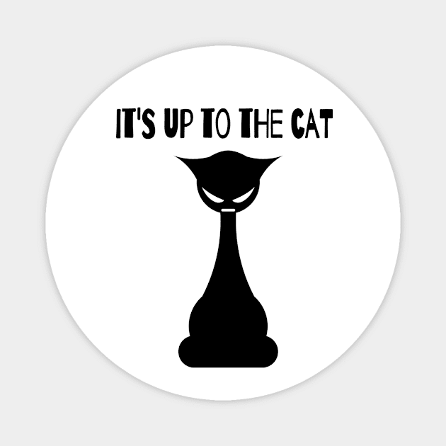 it's up to the cat Magnet by summerDesigns